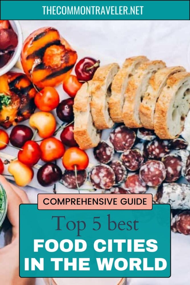 Top 5 Best Food Cities in the World for Foodies The Common Traveler