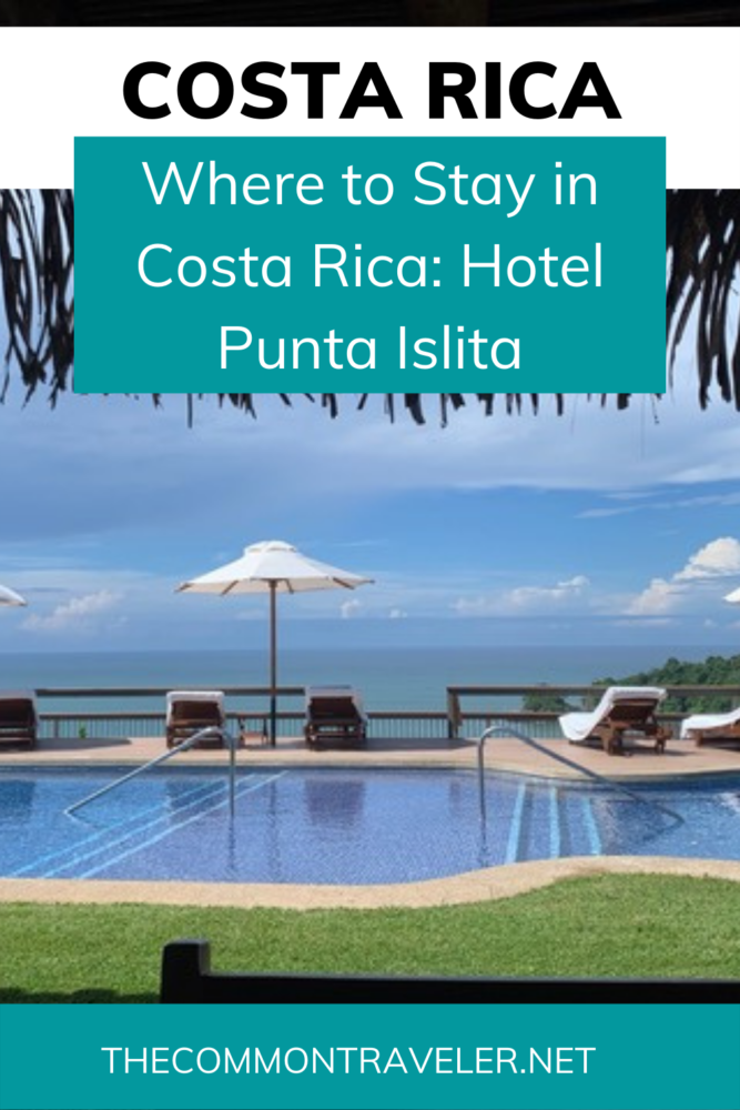 Where to Stay in Costa Rica: Hotel Punta Islita | The Common Traveler shares her unsponsored review of Marriott's Hotel Punta Islita in Costa Rica. Find out why she'll be visiting again! Zip-lining, horseback riding, kayaking, or just laying on the beach, there's an activity (or none) for everyone! #costarica #puntaislita #marriott | Hotel Punta Islita by popular US international travel blog: Pinterest image of Hotel Punta Islita.