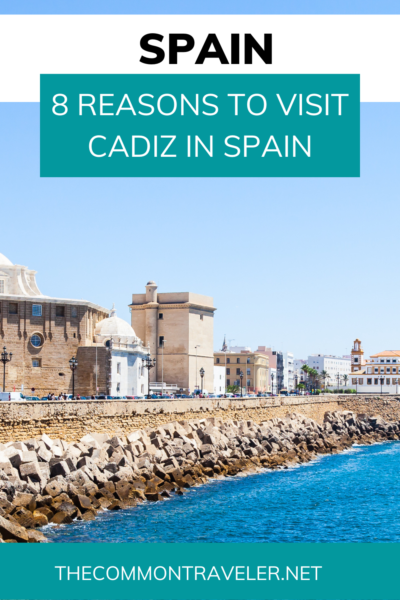 8 Reasons to Visit Cadiz in Spain | The Common Traveler | Want to explore Southern Spain? You can't go wrong with Cadiz, Spain. This post shares 8 great reasons to visit Cadiz in Spain, from its beautiful beaches to historic centers. Check out this beautiful city!
#spain #cadiz #cadizspain