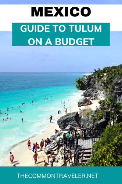 Complete Guide to Tulum on a Budget | This guest post on The Common Traveler shares how to experience Tulum on a budget.
#tulum #mexico #tulumbudget