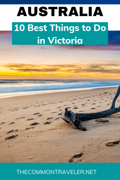 10 Best Things to do in Victoria | The Common Traveler shares this guest post from local bloggers with recommendations on the best things to do while visiting the state of Victoria in Australia. There are so many things to do but here are the Top 10, including some world-reknowned destinations like the 12 Apostles along the Great Ocean Road and exploring Melbourne