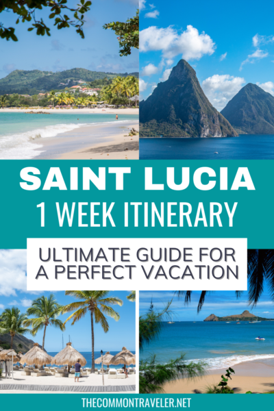 St Lucia 1 Week Itinerary | The Common Traveler shares the best of St. Lucia and how to plan each day of your fabulous week!