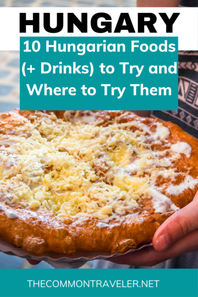Hungarian Foods and Drinks to Try | The Common Traveler shares her favorite food (and drink) discoveries while visiting Budapest, including where to find the best version of each!