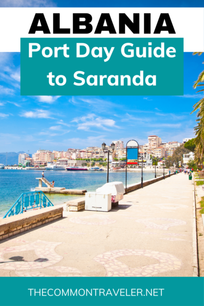 Port Day Guide: Saranda, Albania | The Common Traveler shares the best things to do if your cruise stops in Saranda, Albania. From exploring the promenade, to discovering beautiful beaches, or going to ancient ruins, you will discover some surprises in Saranda!

#saranda #albania