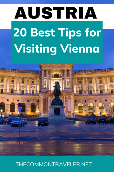 20 Best Tips for Visiting Vienna | The Common Traveler shares her best tips for visiting Vienna for first-timers. Try the food, the coffee, and explore the churches and museums. There's something for everyone!