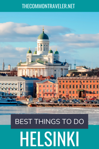 Best Things to Do in Helsinki | The Common Traveler shares her tips on the best things to see and do in Helsinki, including where to splurge for a unique experience!