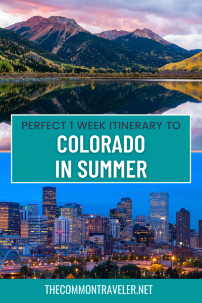Colorado One Week Itinerary for Summer | The Common Traveler shares this 1 week Colorado summer itinerary. If you love the outdoors, you'll love this itinerary which highlights all the best Colorado has to offer a summer traveler.