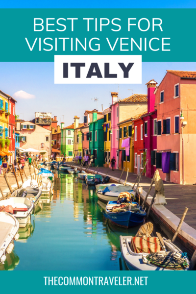 Tips for Visiting Venice Italy | The Common Traveler shares her best tips for visiting Venice, Italy for first-timers. Enjoy this magical city at least once and don't let all the specifics of a city on water throw you off!