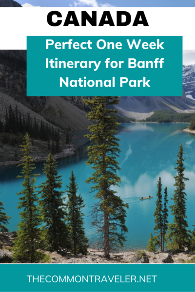 Banff Itinerary 7 Days | The Common Traveler shares the perfect one week itinerary for first-time visitors to Banff National Park. Make your life easy by using these suggestions in your planning!

#banff #banffcanada #canada #banffnationalpark