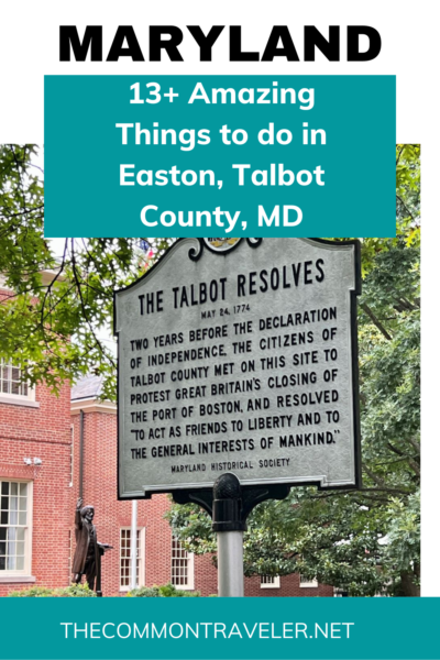 13+ Reasons to Spend a Weekend in Easton, Talbot County, MD | The Common Traveler shares amazing things to do in Easton in Talbot County, MD, as well as nearby.

#eastonmd #maryland #talbotcounty
