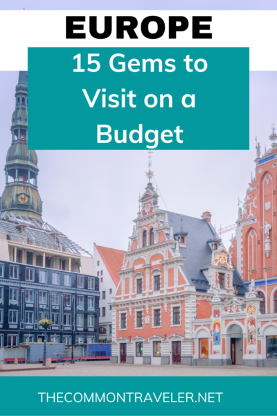 Europe on a Budget | The Common Traveler shares 15 Gems to Visit in Europe if you're on a budget. These beautiful towns offer great food, history, and culture. Avoid the overcrowded and expensive cities and check out these gems instead!

