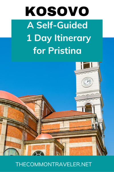 Pristina Itinerary | The Common Traveler shares a one-day itinerary to discover Pristina's highlights (map included!). Yes, you can do it all in a day - and mostly on your own two feet!

#kosovo #pristina #prishtina