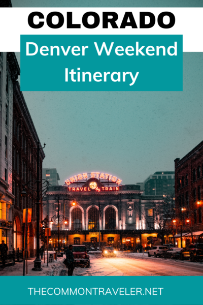 Denver, Colorado: Weekend Itinerary | The Common Traveler guest post shares how to pack your weekend efficiently to see the best the Mile High City has to offer!