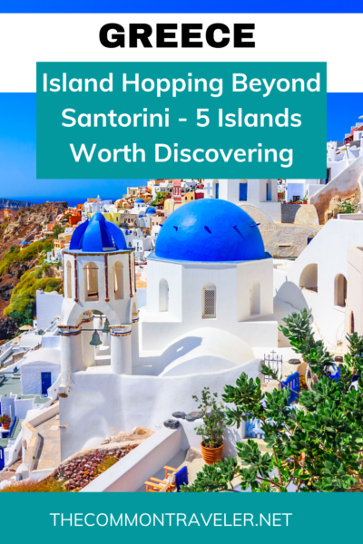 Island Hopping Beyond Santorini | The Common Traveler | Discover 5 islands worth discovering.