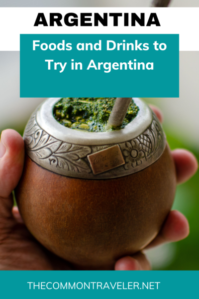 Best Foods and Drinks to Try in Argentina | The Common Traveler shares some of the ultimate tastes and flavors from Argentina that shouldn't be missed by any visitor. Check it out!