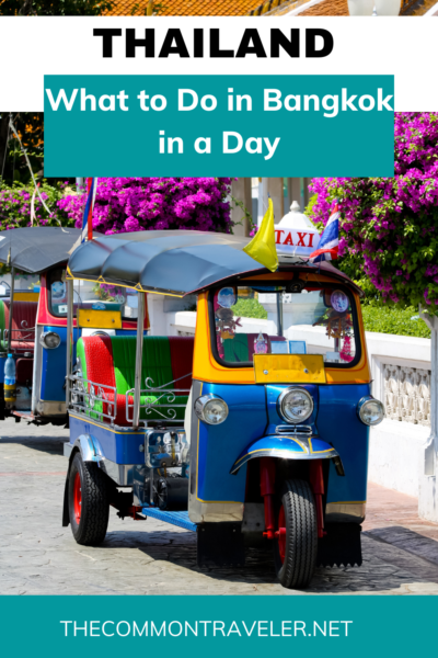The Common Traveler shares what to do if you've only got a day to spend in Bangkok. Hit all the highlights of this bustling capital city!