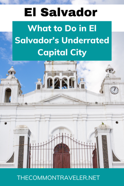 The Common Traveler shares the highlights of visiting San Salvador, El Salvador's capital city. History, art, culture, and food all meet in a delightful opportunity for travelers.